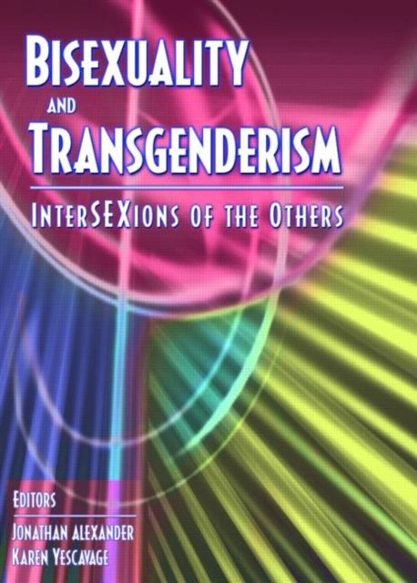 Bisexuality and Transgenderism : InterSEXions of the Others