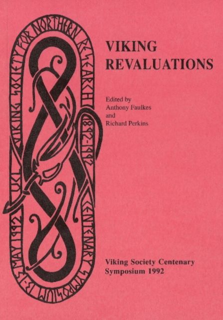 Viking Revaluations : Viking Society Centenary Symposium 14-15 May 1992