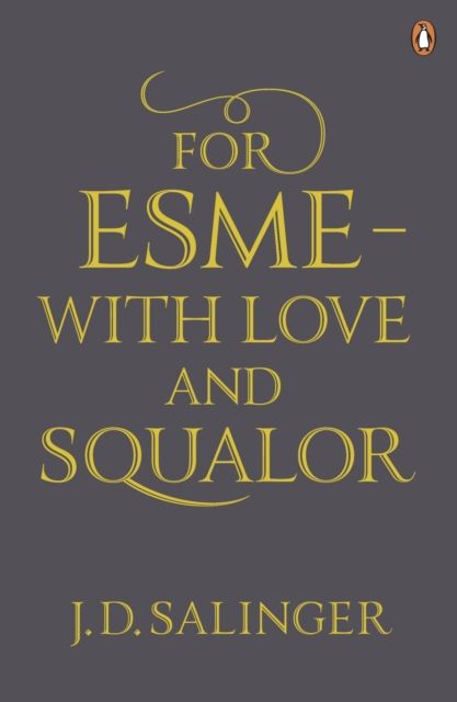For Esmé - with love and squalor
