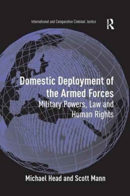 Domestic Deployment of the Armed Forces : Military Powers, Law and Human Rights