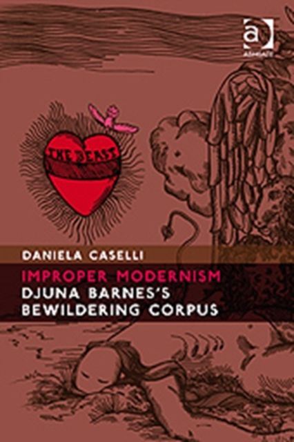 Improper Modernism : Djuna Barnes's Bewildering Corpus