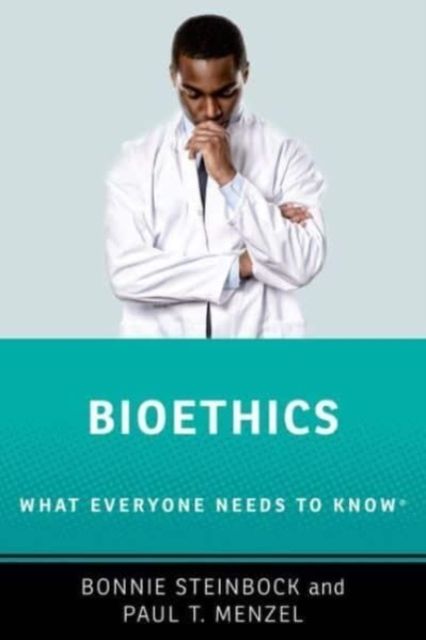 Bioethics : What Everyone Needs to KnowR