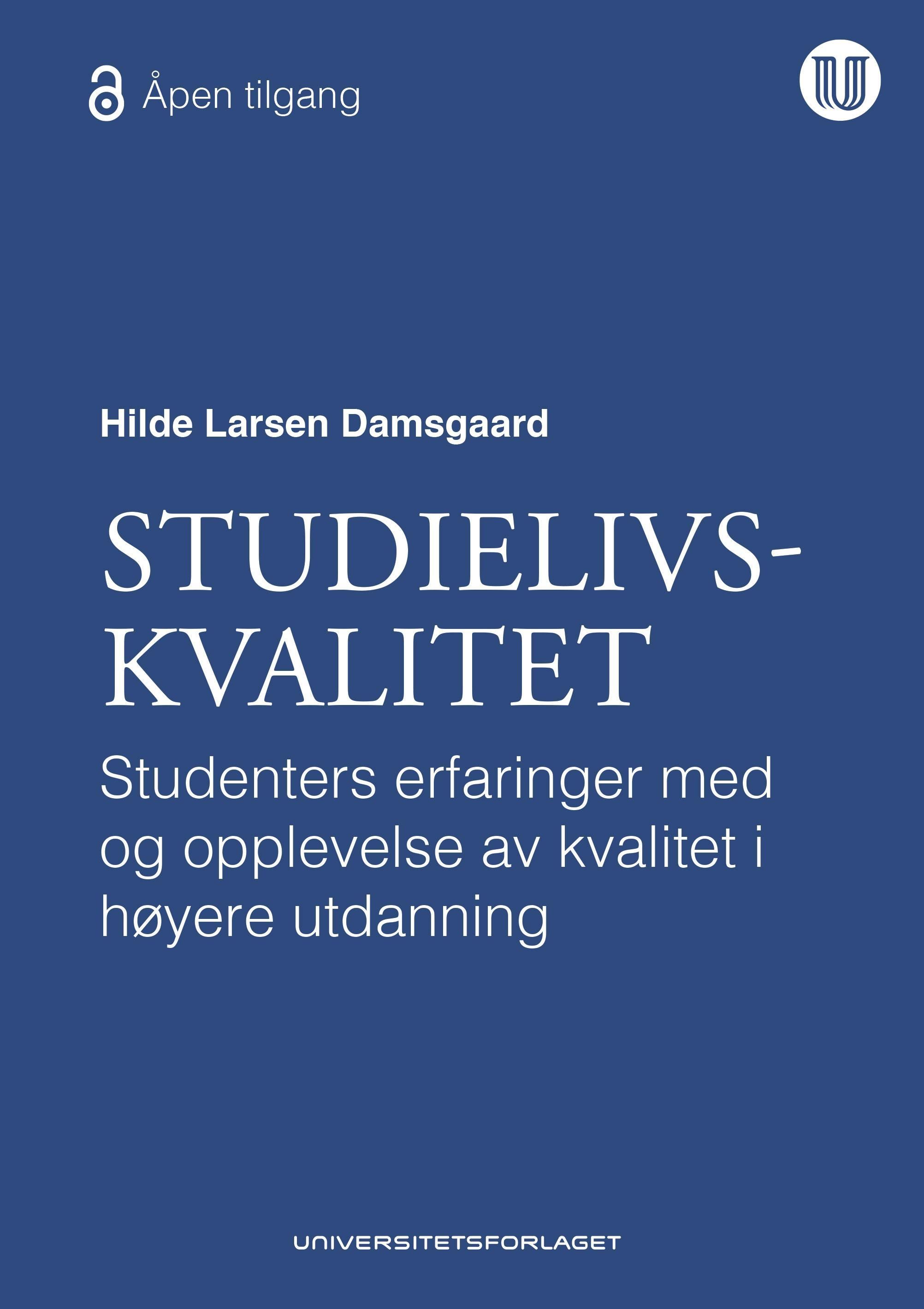 Studielivskvalitet : studenters erfaringer med og opplevelse av kvalitet i høyere utdanning