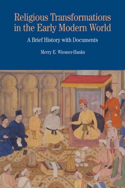 Religious Transformations in the Early Modern World : A Brief History with Documents