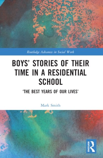 Boys’ Stories of Their Time in a Residential School : ‘The Best Years of Our Lives’