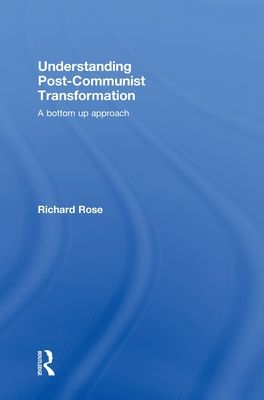 Understanding Post-Communist Transformation : A Bottom Up Approach