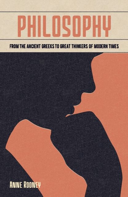 Philosophy : From the Ancient Greeks to Great Thinkers of Modern Times