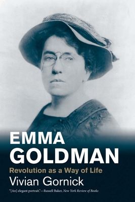 Emma Goldman : Revolution as a Way of Life