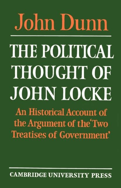 The Political Thought of John Locke : An Historical Account of the Argument of the 'Two Treatises of Government'