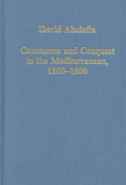Commerce and Conquest in the Mediterranean, 1100–1500