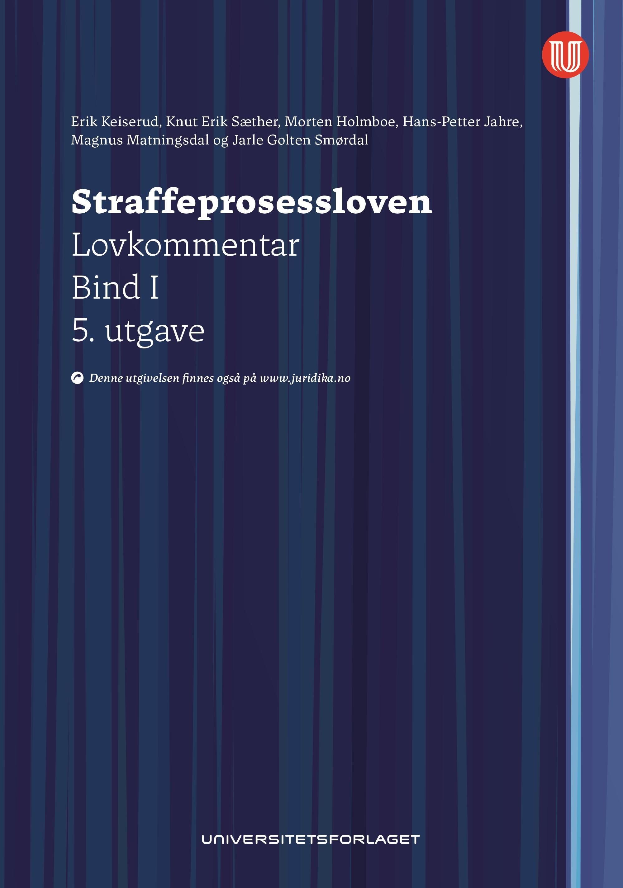 Straffeprosessloven : lov 22. mai 1981 nr. 25 om rettergangsmåten i straffesaker : lovkommentar. Bind I