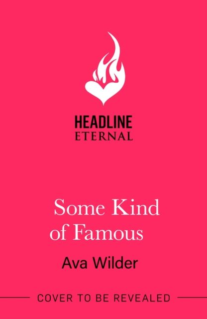 Some Kind of Famous : The all new opposites attract, small-town romcom from the queen of celebrity romance!