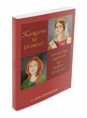 Kongens to kvinner : dronning Eufemia og frillen Kristine : middelalderroman
