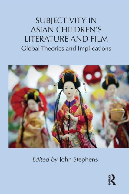 Subjectivity in Asian Children's Literature and Film : Global Theories and Implications