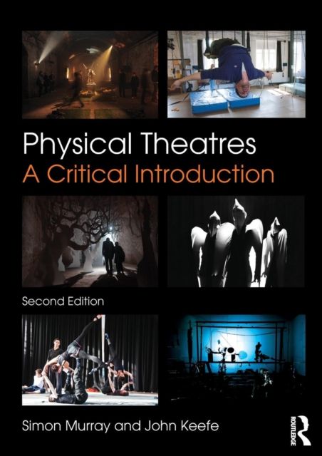 Physical Theatres : A Critical Introduction