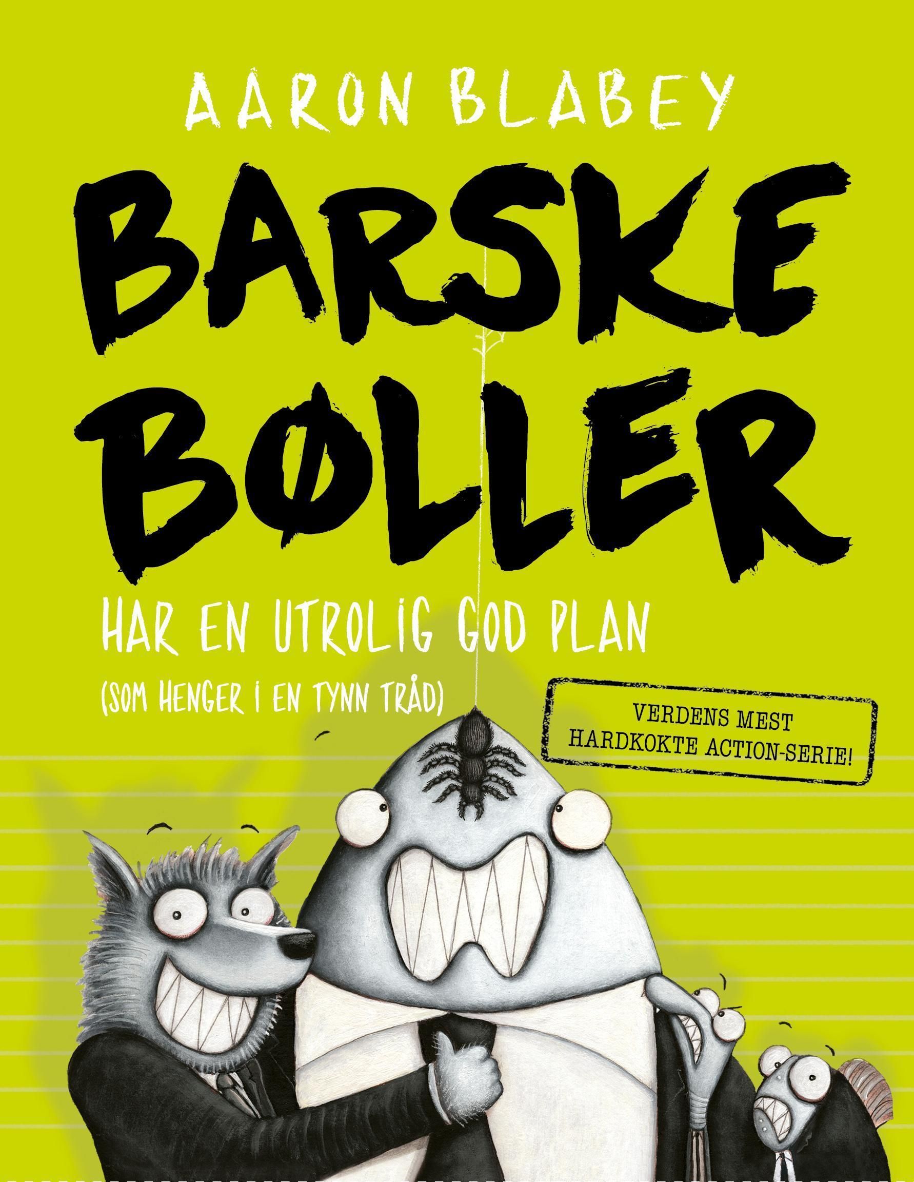 Barske bøller har en utrolig god plan (som henger i en tynn tråd)