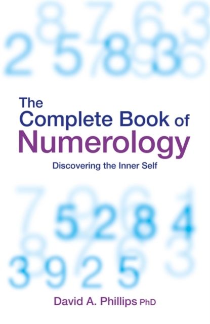 The Complete Book Of Numerology : Discovering Your Inner Self