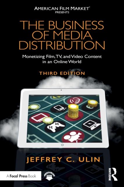 The Business of Media Distribution : Monetizing Film, TV, and Video Content in an Online World