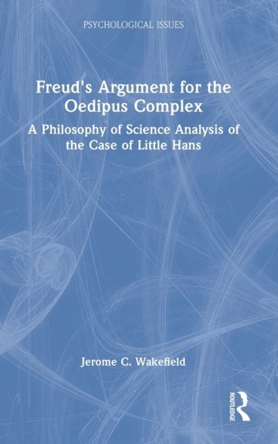 Freud's Argument for the Oedipus Complex : A Philosophy of Science Analysis of the Case of Little Hans
