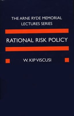 Rational Risk Policy : The 1996 Arne Ryde Memorial Lectures