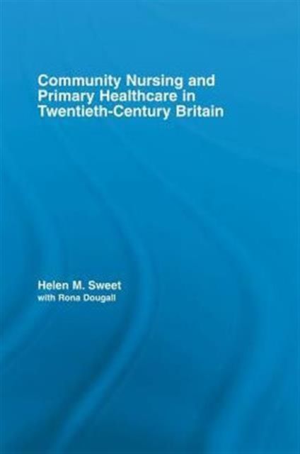 Community Nursing and Primary Healthcare in Twentieth-Century Britain
