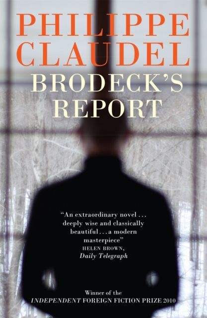 Brodeck's Report : WINNER OF THE INDEPENDENT FOREIGN FICTION PRIZE