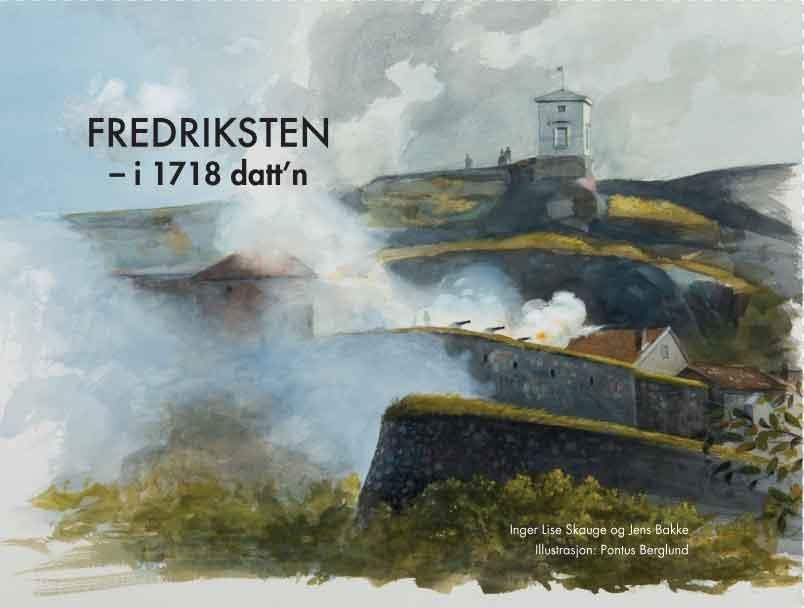 Fredriksten : i 1718 datt'n
