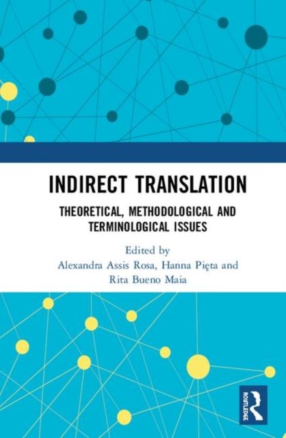 Indirect Translation : Theoretical, Methodological and Terminological Issues
