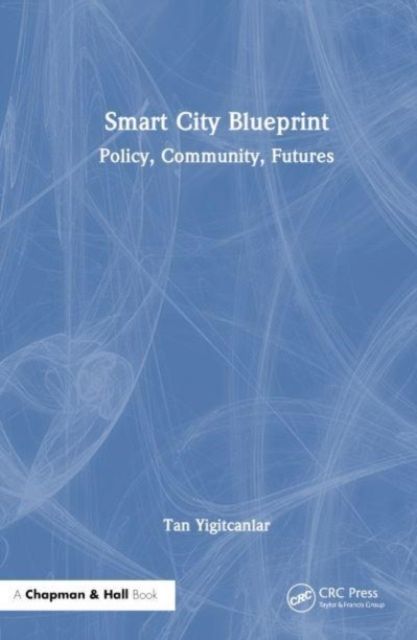 Smart City Blueprint : Policy, Community, Futures