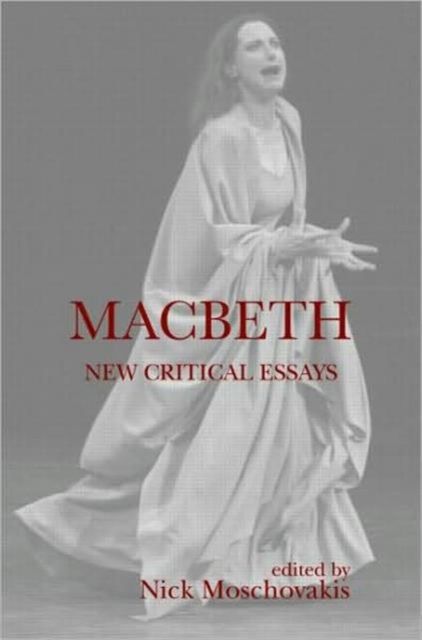 Macbeth : New Critical Essays