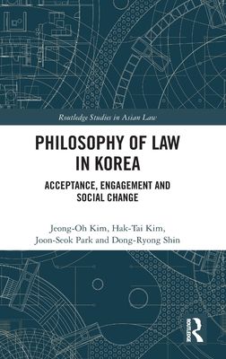 Philosophy of Law in Korea : Acceptance, Engagement and Social Change