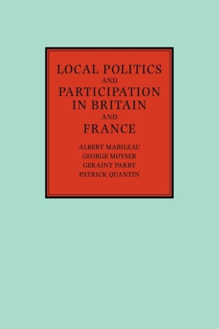 Local Politics and Participation in Britain and France