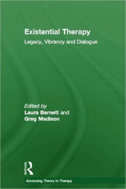 Existential Therapy : Legacy, Vibrancy and Dialogue