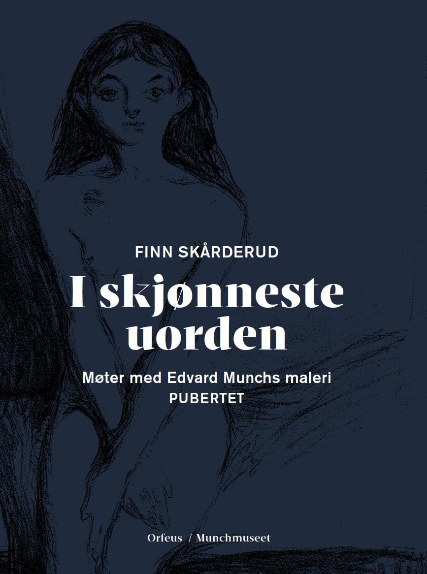 I skjønneste uorden : møter med Edvard Munchs maleri Pubertet