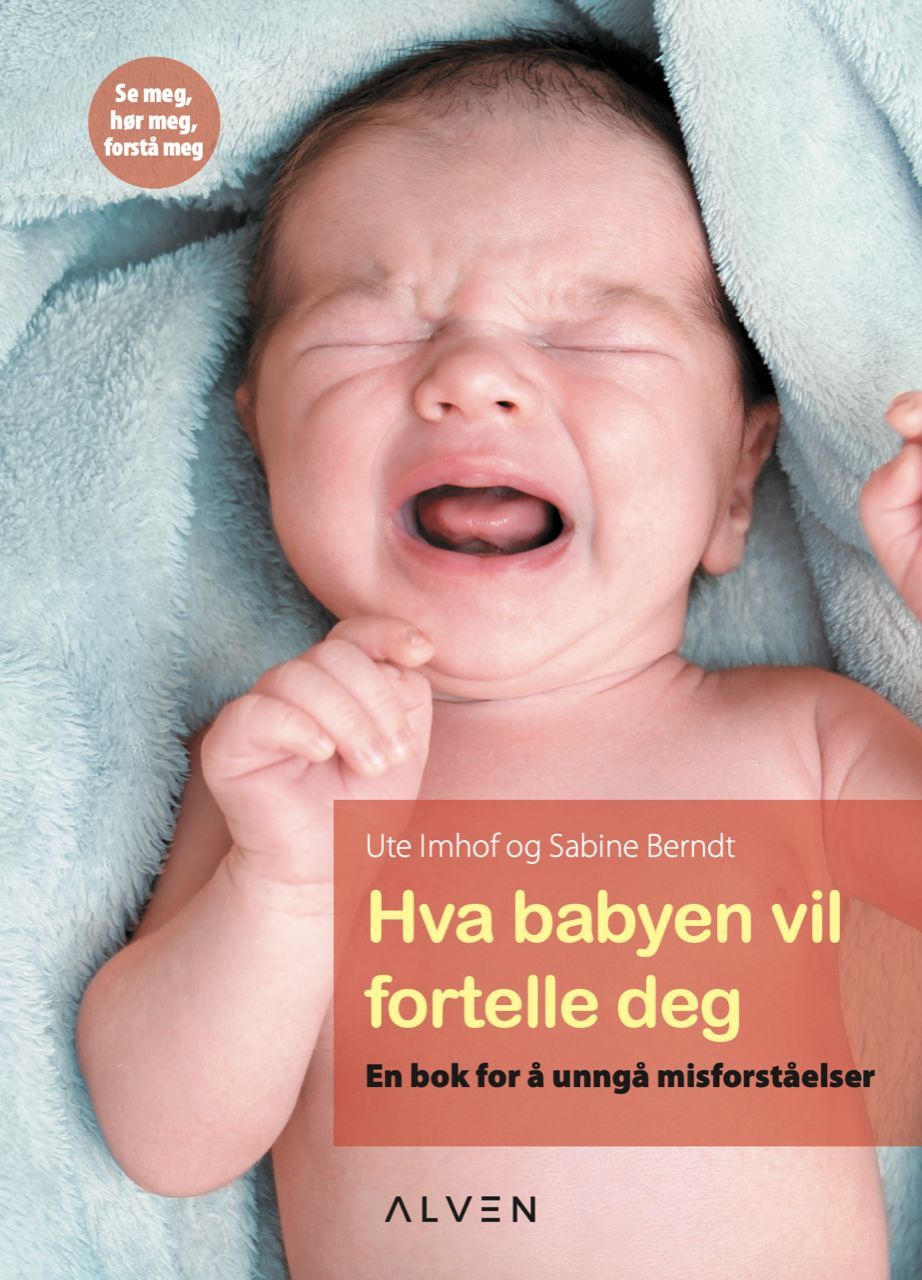 Hva babyen vil fortelle deg : en bok for å unngå misforståelser