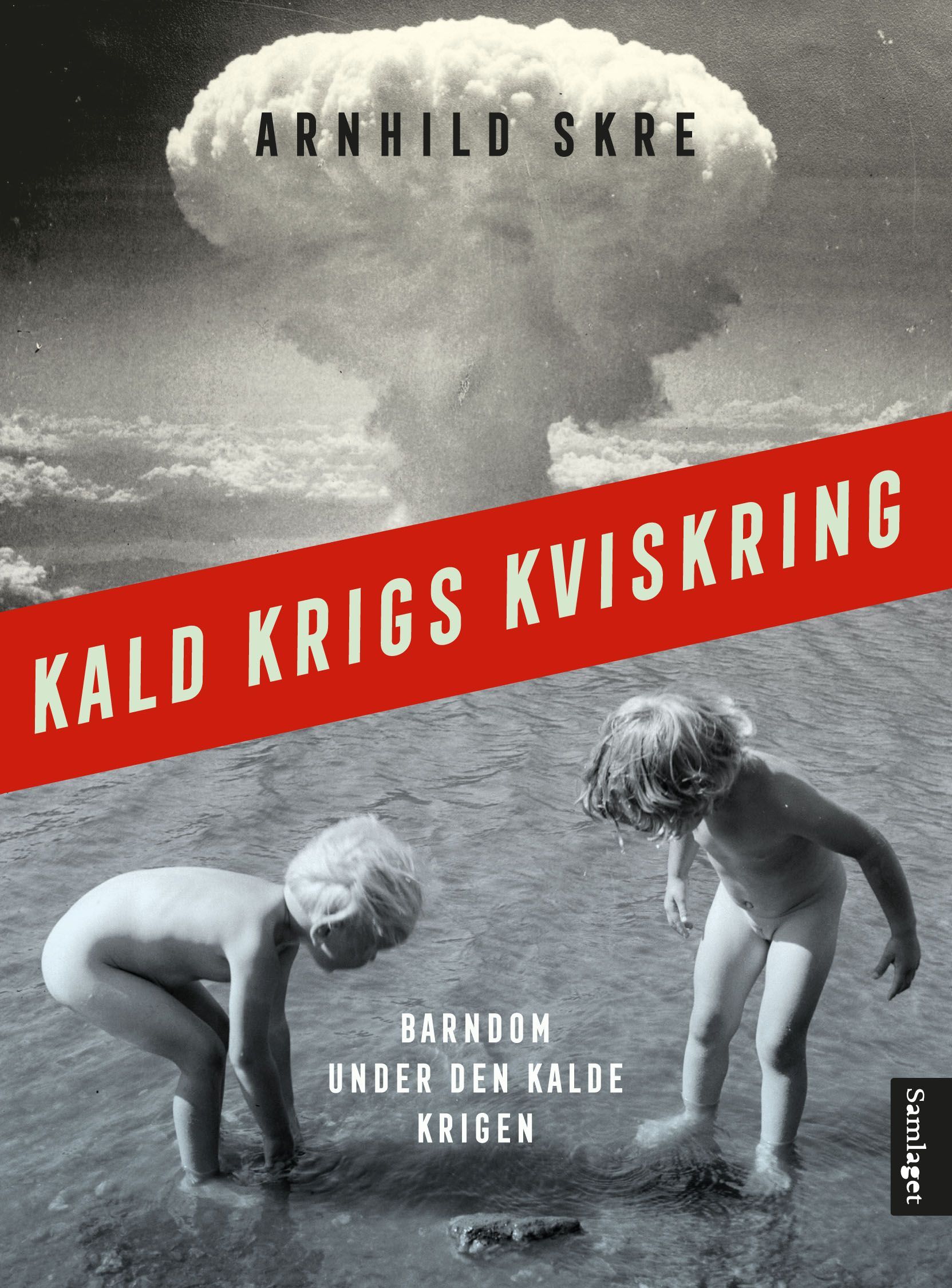 Kald krigs kviskring : barndom under den kalde krigen