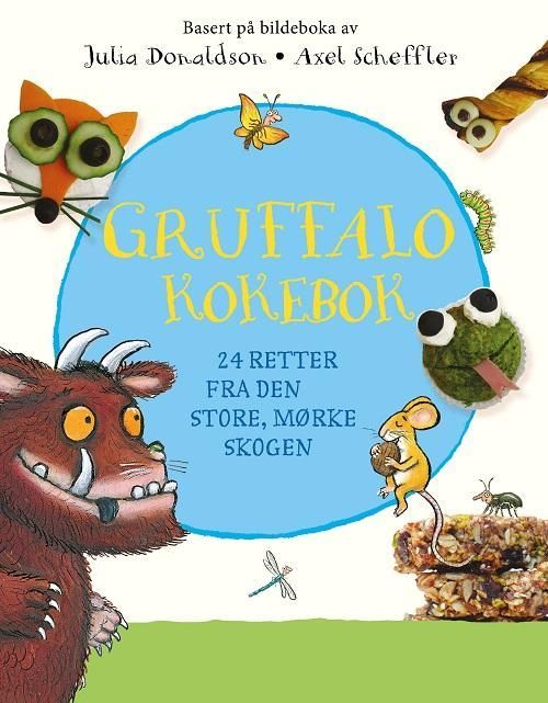 Gruffalo kokebok : 24 retter fra den store, mørke skogen