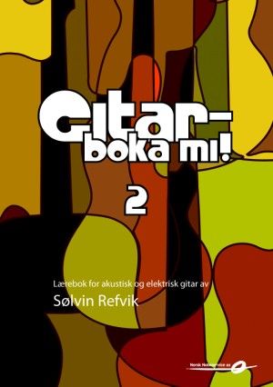 Gitarboka mi! : for akustisk og elektrisk gitar : lærebok med låter, teknikk, bakgrunnstoff, tips og ideer (2)