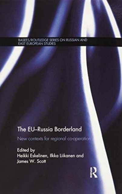 The EU-Russia Borderland : New Contexts for Regional Cooperation