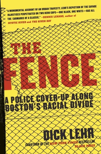 The Fence : A Police Cover-up Along Boston's Racial Divide