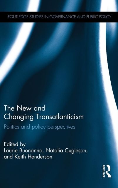 The New and Changing Transatlanticism : Politics and Policy Perspectives