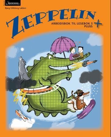 Zeppelin + : norsk for barnetrinnet. Arbeidsbok til lesebok 5 pluss