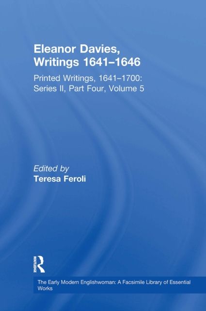 Eleanor Davies, Writings 1641?1646 : Printed Writings, 1641?1700: Series II, Part Four, Volume 5