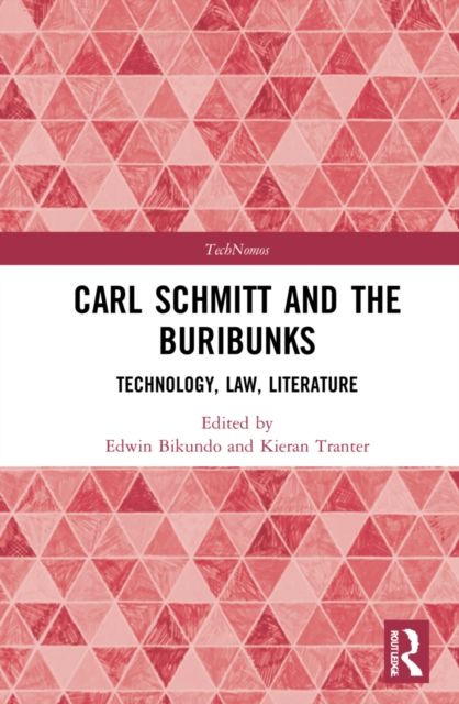 Carl Schmitt and The Buribunks : Technology, Law, Literature
