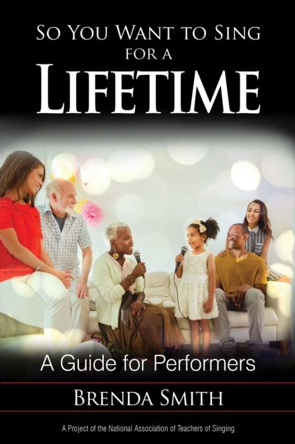 So You Want to Sing for a Lifetime : A Guide for Performers
