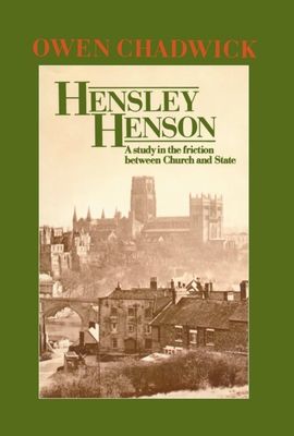 Hensley Henson : A Study in the Friction between Church and State