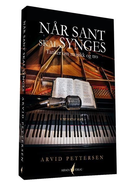 Når sant skal synges : tanker om musikk og tro