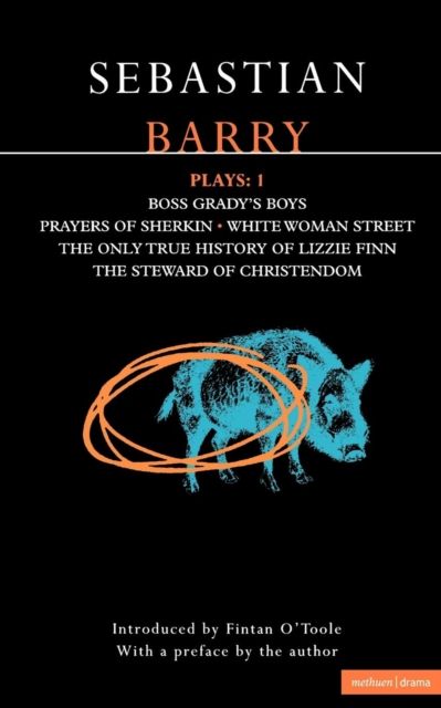 Barry Plays: 1 : Boss Grady's Boys; Prayers of Sherikin; White Woman Street; Steward of Christendom