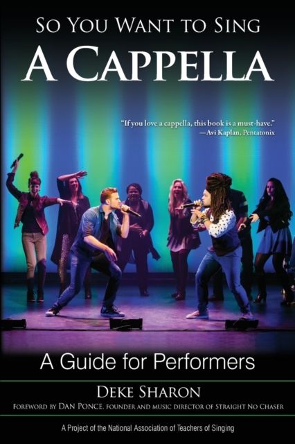 So You Want to Sing A Cappella : A Guide for Performers