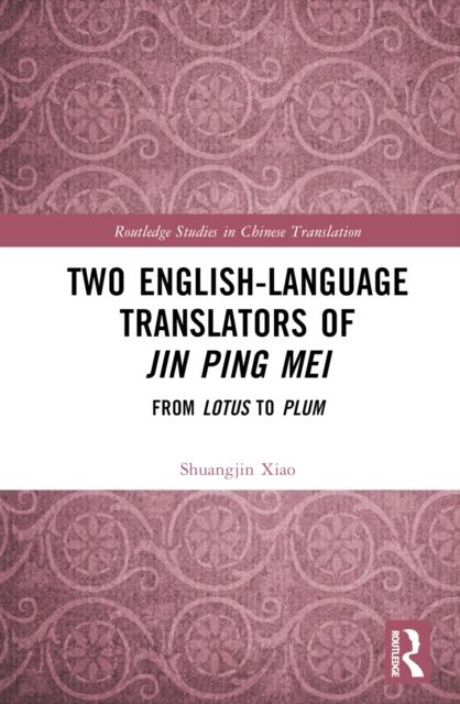 Two English-Language Translators of Jin Ping Mei : From Lotus to Plum